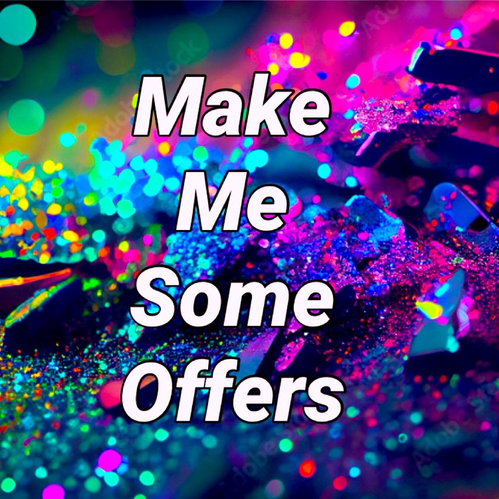 Make Me Some Offers!